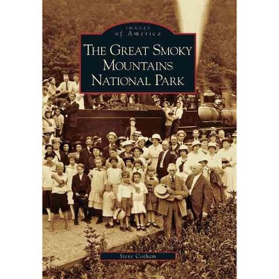 GREAT SMOKY MOUNTAINS NATIONAL PARK, The - by Steve Cotham (Paperback)