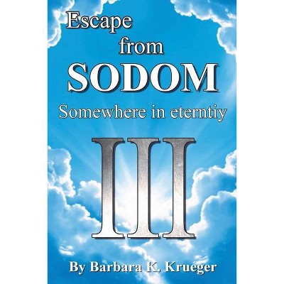 Escape From SODOM - by  Barbara K Krueger (Paperback)