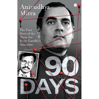 Ninety Days - by  Anirudhya Mitra (Paperback)