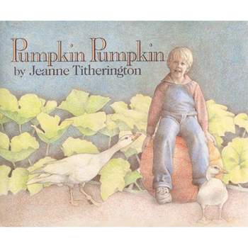 Pumpkin Pumpkin - by Jeanne Titherington
