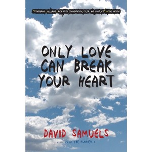 Only Love Can Break Your Heart - by  David Samuels (Paperback) - 1 of 1