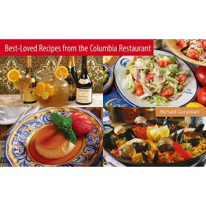 Best-Loved Recipes from the Columbia Restaurant - by  Richard Gonzmart (Paperback) - 1 of 1