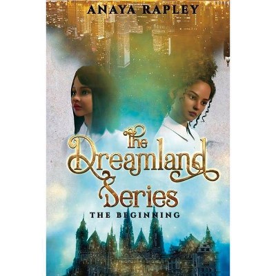 The Dreamland Series, 1 - by  Anaya Rapley (Paperback)