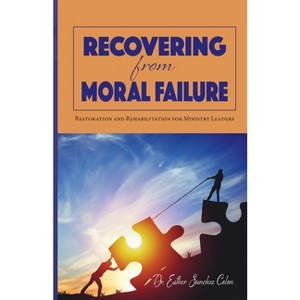 Recovering from Moral Failure - by  Esther Sanchez Colon (Paperback) - 1 of 1