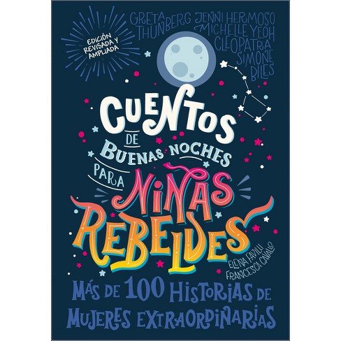 Cuentos De Buenas Noches Para Ninas Rebeldes good Night Stories For Rebel Girls hardcover Target