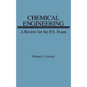 Chemical Engineering Review for PE Exam - by  William E Crockett (Hardcover) - 1 of 1