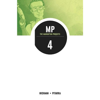 Manhattan Projects Volume 4: The Four Disciplines - by  Jonathan Hickman (Paperback)