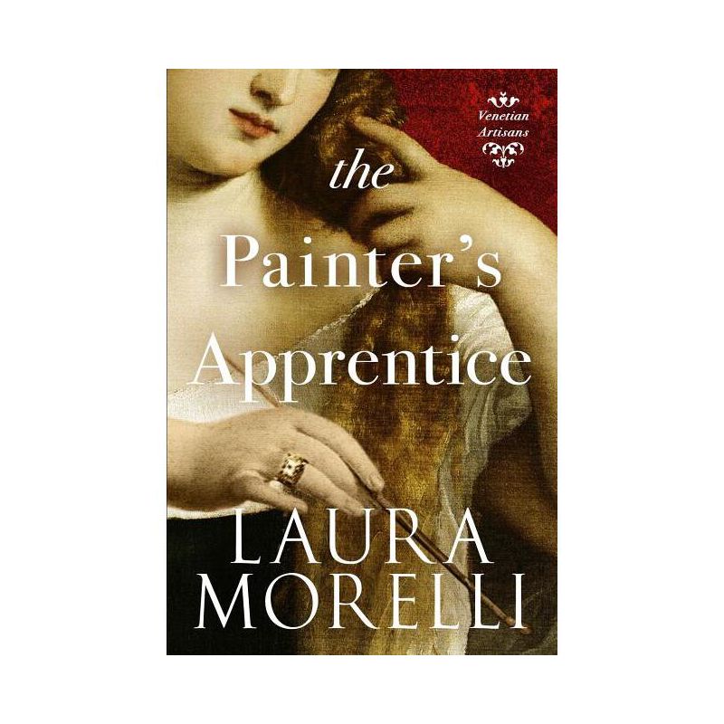 The Painter's Apprentice - (Venetian Artisans) by Laura Morelli, 1 of 2