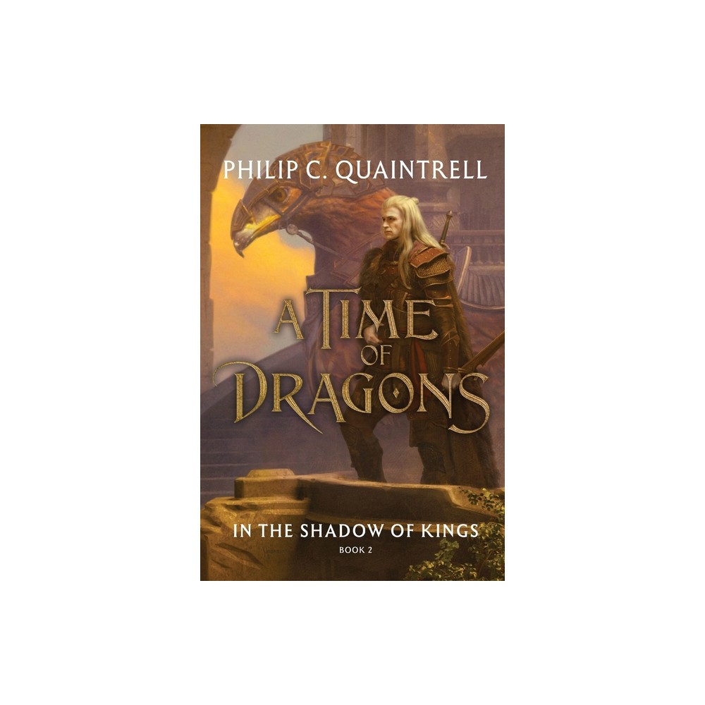 In the Shadow of Kings - (The Time of Dragons) by Philip C Quaintrell (Paperback)
