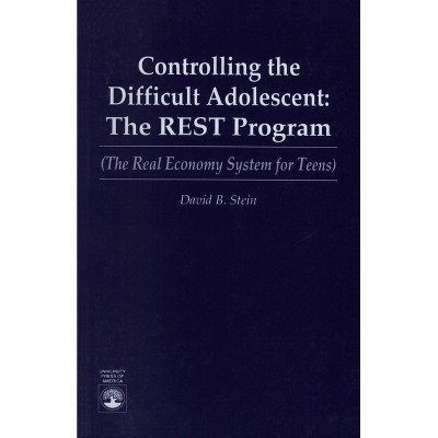 Controlling the Difficult Adolescent - by  David B Stein (Paperback)