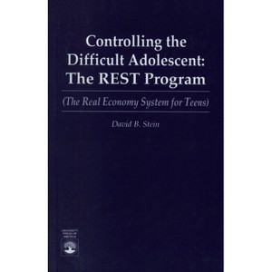 Controlling the Difficult Adolescent - by  David B Stein (Paperback) - 1 of 1