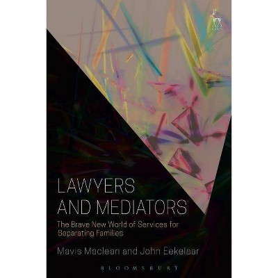 Lawyers and Mediators - by  Mavis MacLean & John Eekelaar (Paperback)