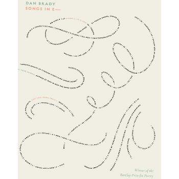 Songs in E-- - by  Dan Brady (Paperback)