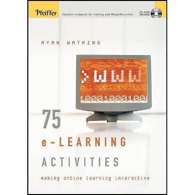 75 E-Learning Activities - by  Ryan Watkins & Watkins (Paperback)