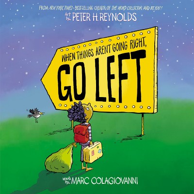 When Things Aren&#39;t Going Right, Go Left - by  Marc Colagiovanni (Hardcover)