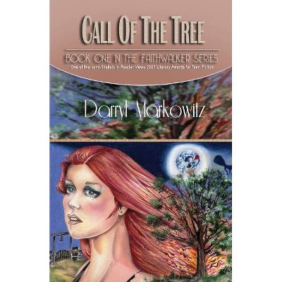 Call of the Tree - 3rd Edition by  Darryl Markowitz (Paperback)