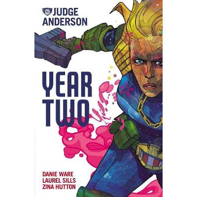 Judge Anderson: Year Two - (Judge Anderson: The Early Years) by  Danie Ware & Laurel Sills & Zina Hutton (Paperback)