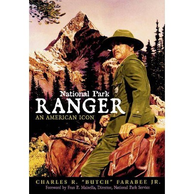  National Park Ranger - by  Charles R Butch Farabee (Paperback) 