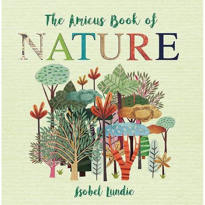 The Amicus Book of Nature - (The Amicus Book Of...) by  Isobel Lundie (Board Book)