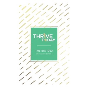 Thrive Today - The Big Idea - by  Colleen Rouse (Paperback) - 1 of 1