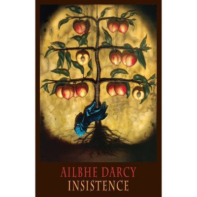 Insistence - by  Ailbhe Darcy (Paperback)