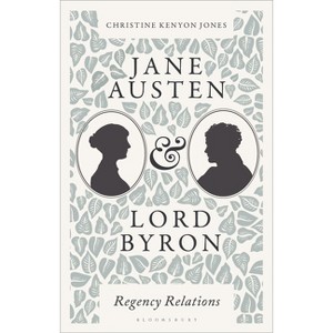 Jane Austen and Lord Byron - by  Christine Kenyon Jones (Hardcover) - 1 of 1