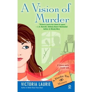 A Vision of Murder: - (Psychic Eye Mystery) by  Victoria Laurie (Paperback) - 1 of 1