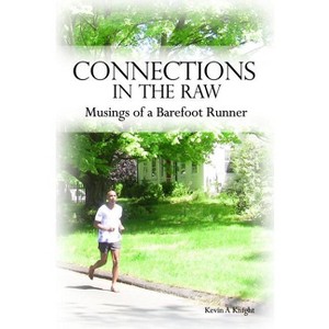 Connections in the Raw - by  Kevin a Knight (Paperback) - 1 of 1