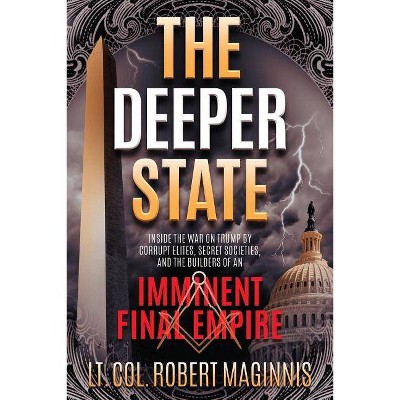 The Deeper State - by  Robert L Maginnis (Paperback)