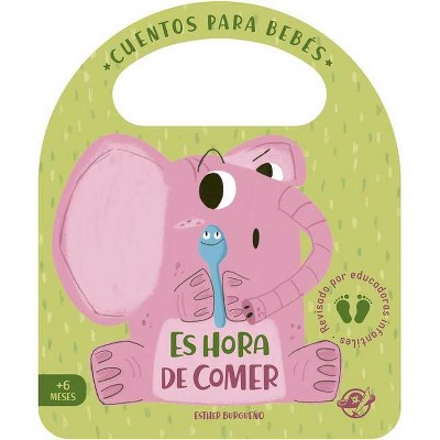 Es Hora de Comer - (Pasito a Pasito Me Hago Grandecito) by  Esther Burgueño (Board Book)