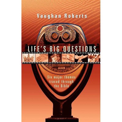 Life's Big Questions - by  Vaughan Roberts (Paperback)