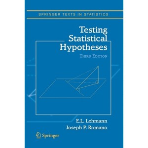 Testing Statistical Hypotheses - (Springer Texts in Statistics) 3rd Edition by  Erich L Lehmann & Joseph P Romano (Paperback) - 1 of 1