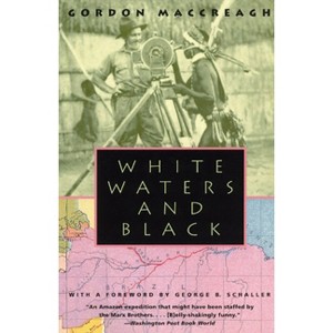 White Waters and Black - by  Gordon Maccreagh (Paperback) - 1 of 1