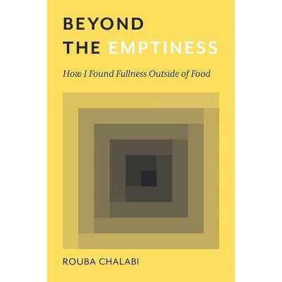 Beyond the Emptiness - by  Rouba Chalabi (Paperback)