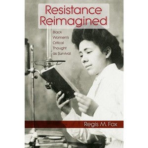 Resistance Reimagined - by  Regis M Fox (Paperback) - 1 of 1