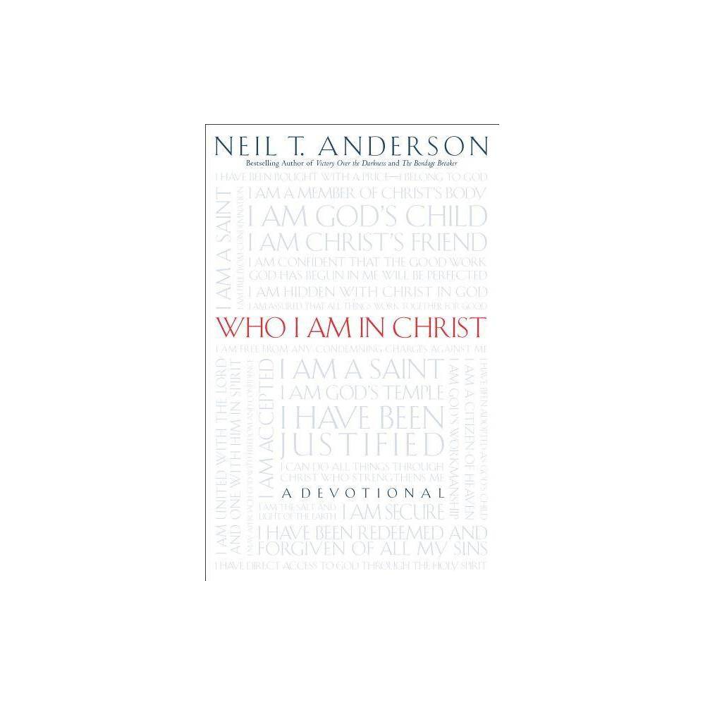 ISBN 9780764213809 product image for Who I Am in Christ - by Neil T Anderson (Paperback) | upcitemdb.com