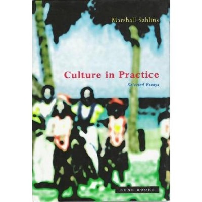 Culture in Practice - by  Marshall Sahlins (Paperback)