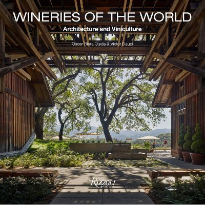 Wineries of the World - by  Oscar Riera Ojeda & Victor Deupi (Hardcover)