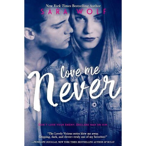 Love Me Never Lovely Vicious By Sara Wolf Paperback Target