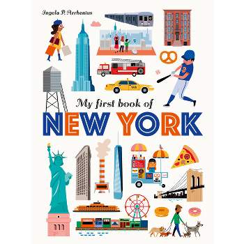 My First Book of New York - by  Ingela P Arrhenius (Hardcover)