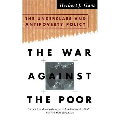 The War Against the Poor - by  Herbert J Gans (Paperback)