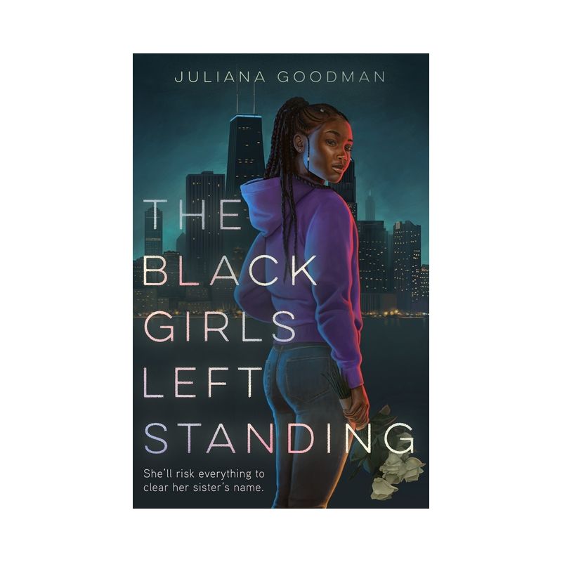 The Black Girls Left Standing - by  Juliana Goodman (Hardcover), 1 of 2