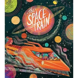 The Space Train - by  Maudie Powell-Tuck (Hardcover)