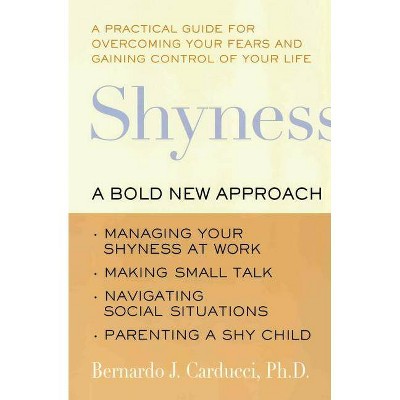 Shyness - by  Bernardo J Carducci & Susan Golant (Paperback)