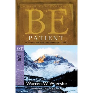 Be Patient - (Be Series Commentary) 2nd Edition by  Warren W Wiersbe (Paperback) - 1 of 1