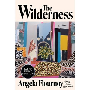 The Wilderness - Large Print by  Angela Flournoy (Paperback) - 1 of 1