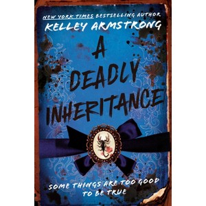 A Deadly Inheritance - by  Kelley Armstrong (Paperback) - 1 of 1