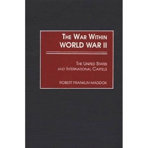 The War Within World War II - Annotated by  Franklin Maddox (Hardcover) - 1 of 1