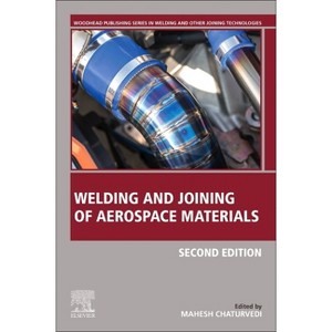 Welding and Joining of Aerospace Materials - (Woodhead Publishing Welding and Other Joining Technologies) 2nd Edition by  Mahesh Chaturvedi - 1 of 1