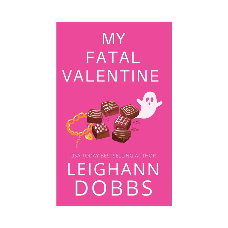 My Fatal Valentine - by  Leighann Dobbs (Paperback), 1 of 2